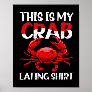 Crab Eating Shirt T-Shirt Todays Forecast Crabs An Poster