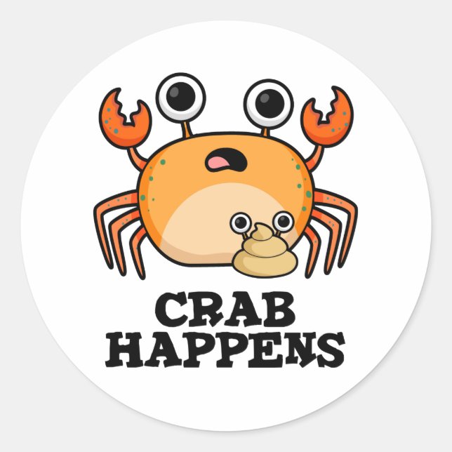 Crab Happens Funny Animal Pun  Classic Round Sticker (Front)
