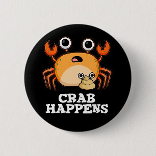 Crab Happens Funny Animal Pun Dark BG 6 Cm Round Badge