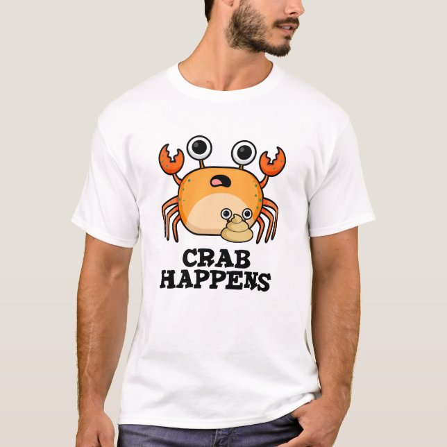 Crab Happens Funny Animal Pun  T-Shirt (Front)