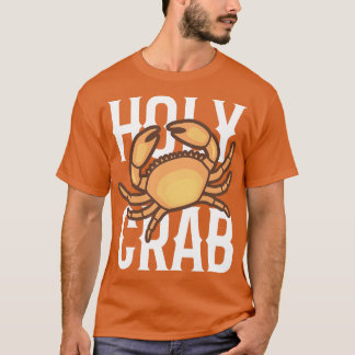 Crab Holy Crab  T-Shirt