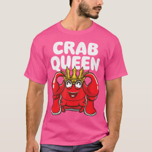 Crab Queen Animal Whisperer Hunting Fishing Crusta T-Shirt