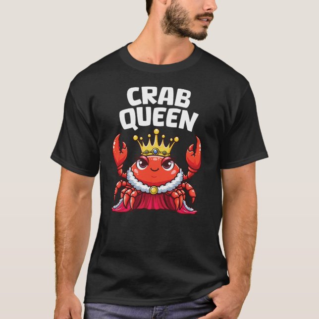 Crab Queen Funny Seafood Crab Animal Hunting Fishi T-Shirt (Front)