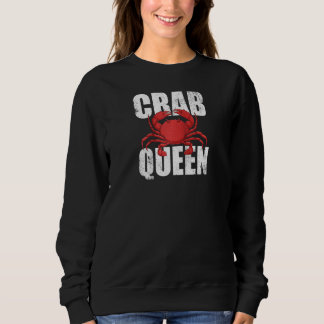 Crab Queen Seafood Crab Meat Lover Crab Fishing Cr Sweatshirt