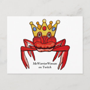 Crab Royalty,  MeWarriorWoman on Twitch Postcard