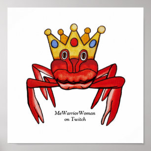 Crab Royalty,  MeWarriorWoman on Twitch Poster
