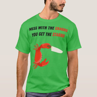 Crab with knife Mess with the crabbo1 T-Shirt