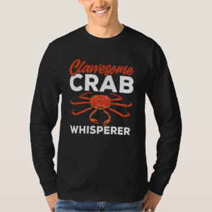 Crabbing Clawesome Crab Whisperer Red King Crab Hu T-Shirt