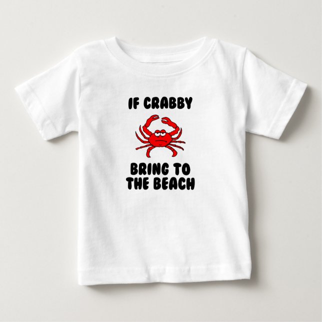 Crabby Bring To The Beach Cute Baby T-Shirt (Front)