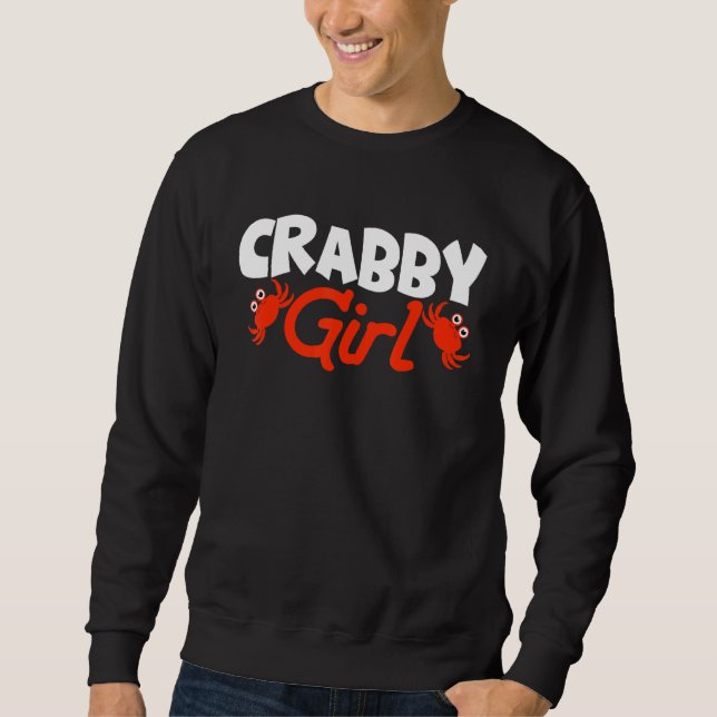 Crabby Girl Crab Lobster Crabs Crabbing Crayfish Sweatshirt (Front)