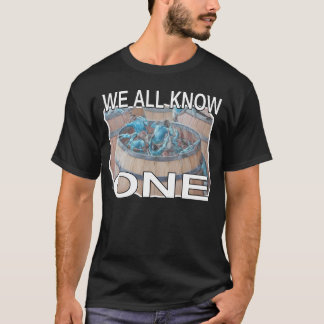 CRABS IN A BARREL T-Shirt