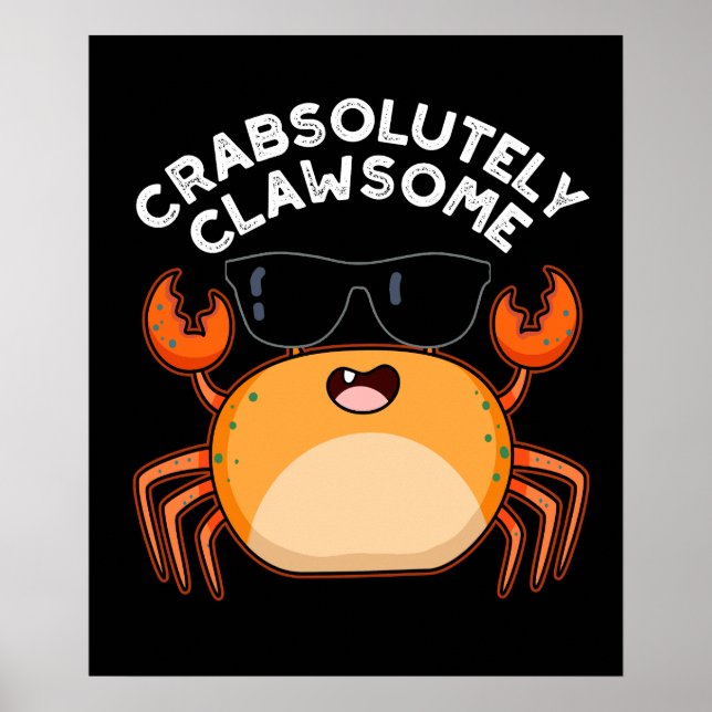 Crabsolutely Clawsome Funny Crab Pun Dark BG Poster (Front)