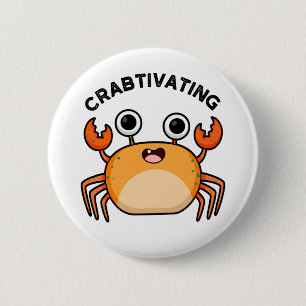 Crabtivating Cute Crab Pun 6 Cm Round Badge