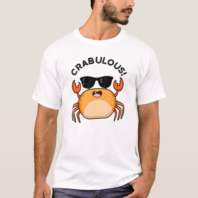 Crabulous Funny Crab Pun  T-Shirt (Front)