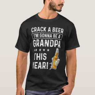 Crack a Beer I'm gonna be a Grandpa This Year Funn T-Shirt