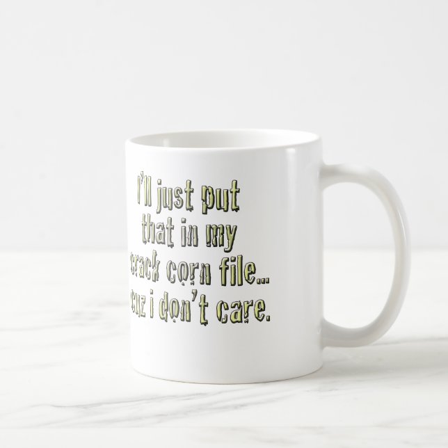 Crack Corn Don't Care mug (Right)