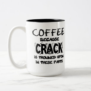 Crack Is Illegal Coffee Lover Two-Tone Coffee Mug