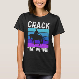Crack That Whip Horse Riding Equestrian Horse Love T-Shirt