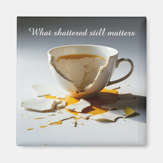 cracked broken teacup inspirational Magnet