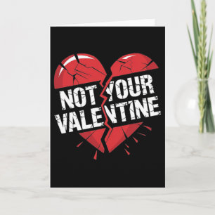 Cracked Red Broken Heart Graphic Not Your Valentin Card
