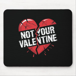 Cracked Red Broken Heart Graphic Not Your Valentin Mouse Pad