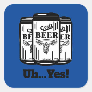 Craft Beer Can Uh...Yes!  Square Sticker