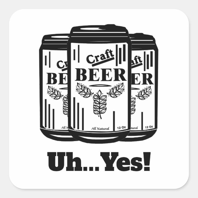 Craft Beer Can Uh...Yes!  Square Sticker (Front)