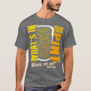 Craft Beer Drinker Whats in Your Pint T-Shirt