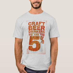 Craft Beer Drinkers—We Are The 5% T-Shirt