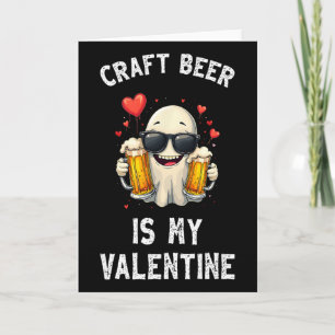 Craft Beer Is My Valentine Funny Anti-valentine's Card