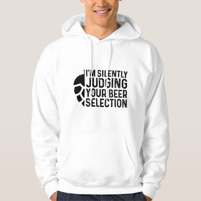 Craft Beer Silently Judging Your Beer Selection Sn Hoodie (Front)