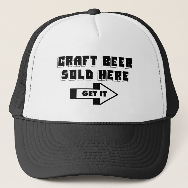 CRAFT BEER SOLD HERE Get It Trucker Hat (Front)