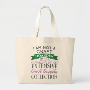 Craft Crafter Not Craft Hoarder Curator Collection Large Tote Bag
