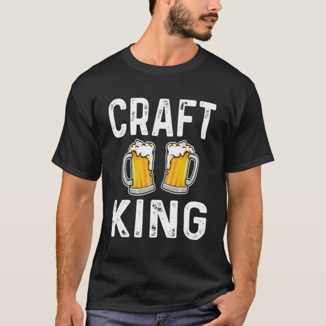 Craft King  Craft Beer  Drinker Home Brewery T-Shirt (Front)