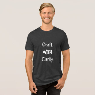Craft with Clarity  Tri-Blend Shirt