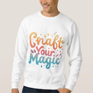 Craft Your Magic Sweatshirt