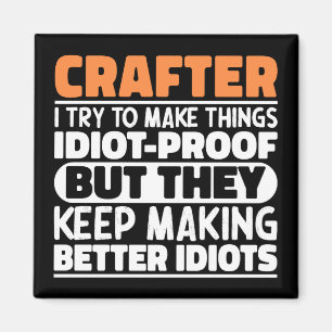 Crafter I Try To Make Things Funny Sayings Crafter Magnet