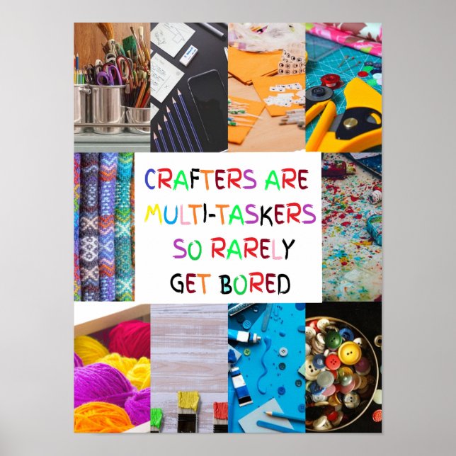 Crafters are multi-taskers. poster (Front)