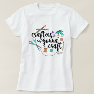 Crafters Gonna Craft Women's  T-Shirt