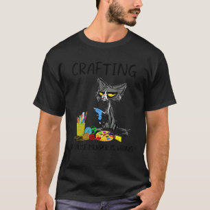 Crafting Because Murder Is Wrong Best Ideas For Ca T-Shirt