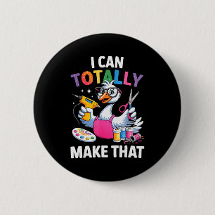 Crafting Funny Goose I Can Totally Make That Diy M 6 Cm Round Badge