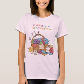 Crafting Makes Everything Better Happy Supplies Fu T-Shirt