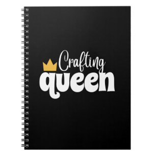 CRAFTING QUEEN NOTEBOOK