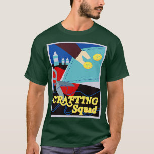Crafting Squad Team Crafting Hobby Crafter  T-Shirt