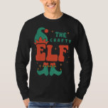 Crafty Elf Family Matching Christmas Pjs Funny T-Shirt<br><div class="desc">Crafty Elf Family Matching Christmas Pjs Funny</div>