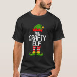 Crafty Elf Xmas Matching Family Elf Squad Christma T-Shirt<br><div class="desc">Crafty Elf Xmas Matching Family Elf Squad Christmas</div>