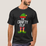 Crafty Elf Xmas Matching Family Elf Squad Christma T-Shirt<br><div class="desc">Crafty Elf Xmas Matching Family Elf Squad Christmas</div>