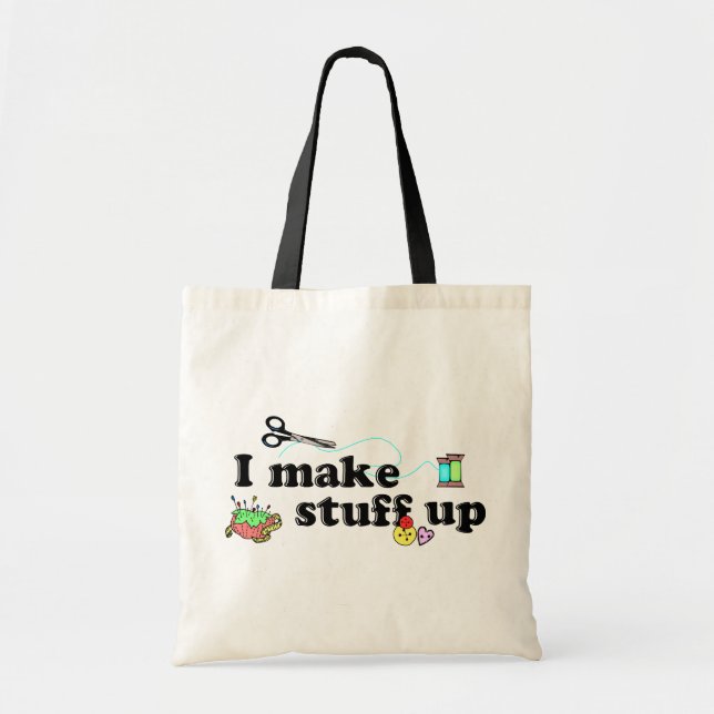 Crafty - I Make Stuff Up Tote Bag (Front)