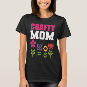 Crafty Mom Artist and Craftsman T-Shirt