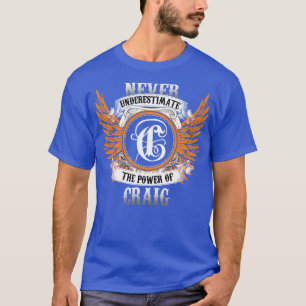 Craig Name Shirt Never Underestimate The Power Of